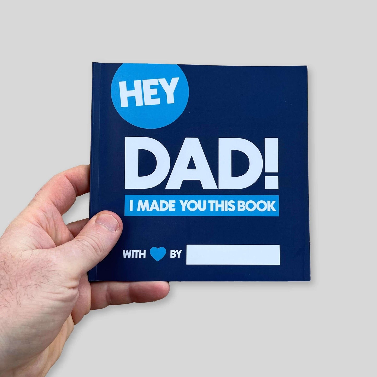 Hey Dad, I Made You This Book
